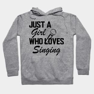 Singer - Just a girl who loves singing Hoodie